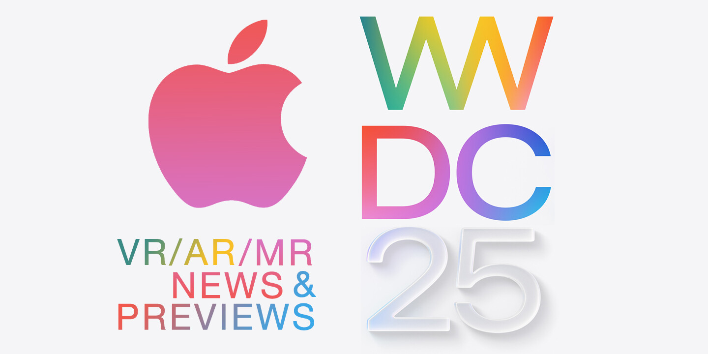 VR/AR/MR News and Previews at Apple WWDC 2025